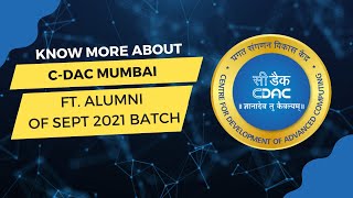 Know more about C-DAC Mumbai (Juhu \u0026 Kharghar) from the Sept 2021 Batch students