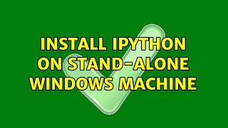 Install IPython on stand-alone windows machine