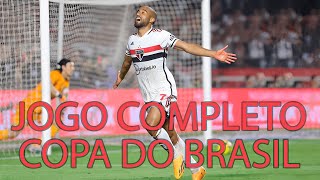 SÃO PAULO 2 X 0 CORINTHIANS | COPA DO BRASIL 2023 | JOGO COMPLETO