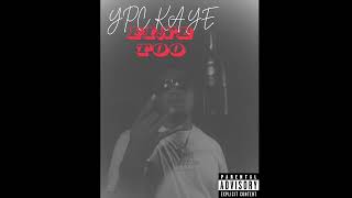 YPC KAYE- Fine Too (Official Audio)