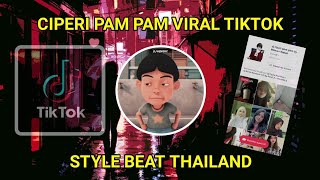 DJ CIPERI PAM PAM VIRAL TIKTOK STYLE THAILAND