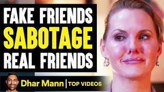 Fake Friends Sabotage Real Friends, They Live To Regret It | Dhar Mann