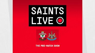 Southampton vs Newcastle United | SAINTS LIVE: The Pre-Match Show