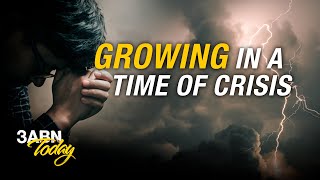 Growing in a Time of Crisis | 3ABN Today Live (TDYL210032)