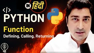 Defining, Calling, Returning in Python Functions | Python | Hindi Lecture