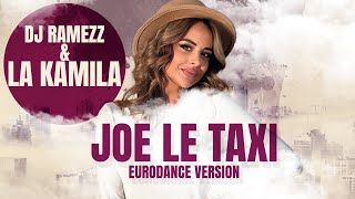 La Kamila & Dj Ramezz "Joe Le Taxi "(Eurodance  Version ) 2023
