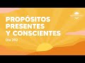 Propósitos presentes y conscientes - Día 202 Año 3 | Despertando Podcast