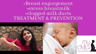 Breast Engorgement | Excess breastmilk | Clogged Milk Ducts | treatment & prevention