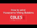 How to wind Husqvarna Viking Bobbins