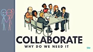 Collaboration .why do we need it ?