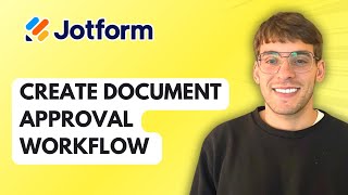 How to Create a Document Approval Workflow With Jotform [2026 Full Guide]