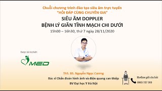 Livestream Siêu âm doppler bệnh lý giãn tĩnh mạch chi dưới - ThS.BS. Nguyễn Ngọc Cương 28/11/2020