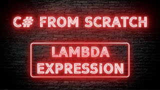 C# From Scratch - 04.04 Lambda expression