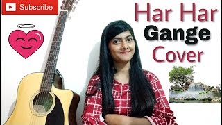 Har Har Gange Cover by Preety semwal | Batti gul meter chalu | Arijit singh | Guitar cover
