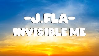 Playlist 🎶 J Fla - Invisible Me (Lyrics)