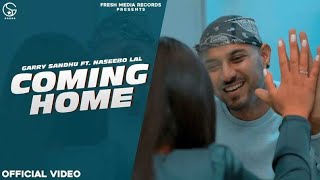Coming Home l Full Video l Garry Sandhu ft. Naseebo Lal l Letest New Punjabi Song 2020 .