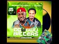 ODOGWU BITTERS..ONYEOMA TOCHUKWU FT ODUMEJE