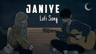 Janiye | Chor Nikal Ke Bhaga | Janiye Lofi Song | Janiye : Vishal Mishra | Jaaniye lofi Lyrics Video