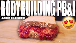 THE ULTIMATE MASS BUILDING PB&J | The Hardgainers Solution For Putting On SIZE! | Anabolic Recipe