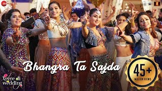 Bhangra Ta Sajda | Veere Di Wedding | Kareena, Sonam, Swara, Shikha| Neha Kakar,Romy,Shashwat,Gaurav