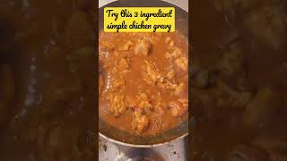 3 ingredient chicken gravy!!#chicken #rice #simplecooking #indianfood #easyrecipe #bachelorcooking