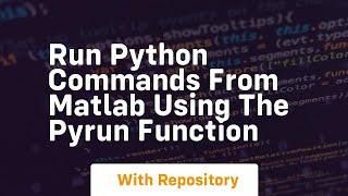 Run python commands from matlab using the pyrun function