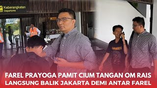 SALIM CIUM TANGAN OM RAIS‼️FAREL PRAYOGA UNGKAPKAN RASA TERIMA KASIH BUAT OM RAIS YANG MENGANTARNYA.