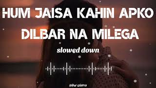 Hum Jaisa Kahin Apko Dilbar Na Milega Slowed Reverb Song | Lata Mangeshkar | Juhi Chawla,Usha Khanna