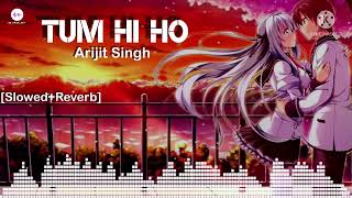 "Tum Hi Ho" Aashiqui 2[Slowed+Reverb] Full song | Arijit Singh. 8D LYRICAL SUIT