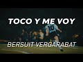 Toco y me Voy-Bersuit Vergarabat //Letra