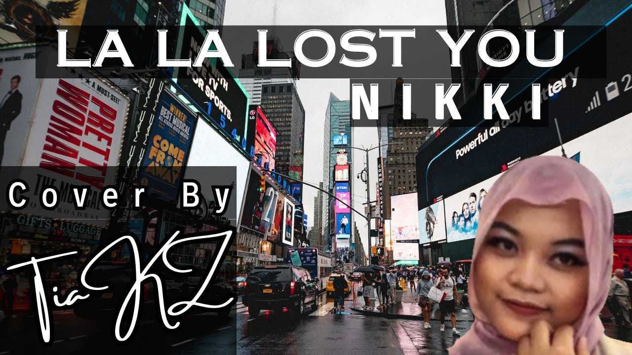 La La Lost You Nikki Cover By Tia Kz Lyrics Youtube Music