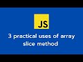 3 Practical uses of array slice method in JavaScript | Interview Guide