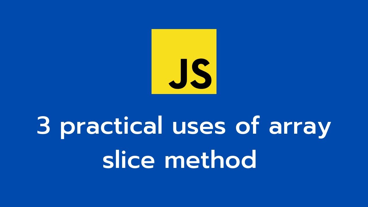 3 Practical Uses Of Array Slice Method In JavaScript | Interview Guide ...