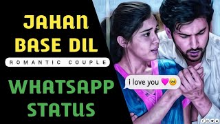 Jahan base dil status | whatsapp status | romantic hindi song | Raj Barman