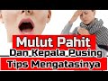 Mengatasi Mulut  Pahit dan Kepala Pusing