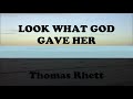 Thomas Rhett | Look What God Gave Her | Lyrics