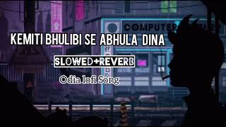 Kemiti Bhulimi Se Abhula Dina [Slowed+Reverb] Odialofi Song |Odialofi|Odia lofi mix | SM lofi Music