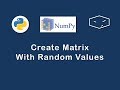 numpy create matrix with random values