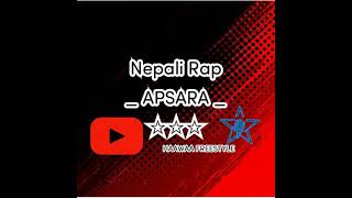 Apsara _ New Nepali Rapper FREESTYLE underground rap #NepaliRap #NepaliFreestylerap #Ak49 #HAAWAA