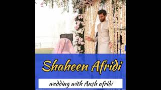 Shaheen Afridi weeding With Ansha Afridi#youtubeshorts#shorts