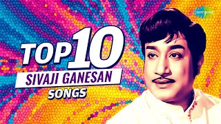 Top 10 Songs of Sivaji Ganesan | Aaru Maname | Malarndhum Malaradha | Engey Nimmathi