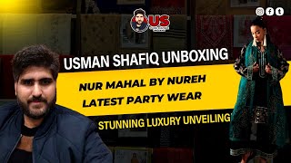 Unboxing Noor Mahal by Nureh Latest party collection Silk Collection