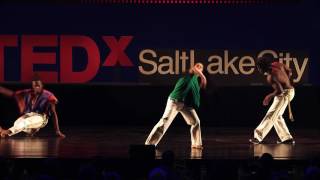 Capoeira: Martial Arts Meets Music & Dance | Salt Lake Capoeira | TEDxSaltLakeCity