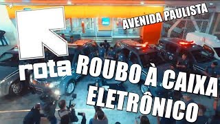 ROTA - Simulação de Roubo à Caixa Eletrônico