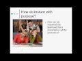 How to Give a Better Lecture How to Give a Better Lecture