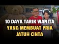 10 DAYA TARIK WANITA YANG MEMBUAT PRIA JATUH CINTA PADAMU