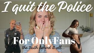 I Quit The Police For OnlyFans....