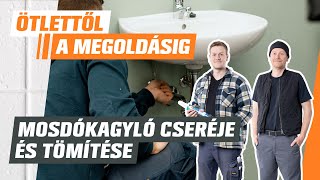 Mosdókagyló cseréje és tömítése - Ötlettől a megoldásig - OBI