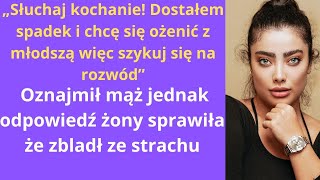 „Słuchaj, kochanie! Dostałem spadek i chcę się ożenić z młodszą. Więc szykuj się na rozwód, oznajmił