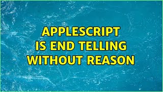 Applescript is end telling without reason